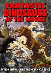 Fantastic dinosaurs of the movies cover image