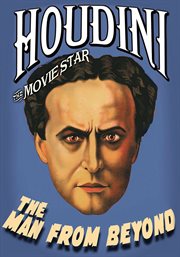 Houdini the moviestar - the man from beyond cover image