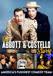The abbott & costello story. America's Funniest Comedy Team cover image