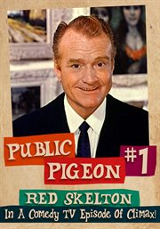 Public pigeon # 1. Red Skelton In A Comedy TV Episode Of Climax! cover image
