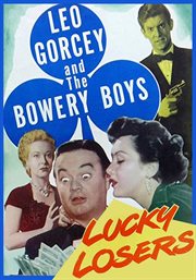 Lucky losers. Leo Gorcey & The Bowery Boys cover image