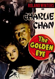 The golden eye. Roland Winters As Charlie Chan cover image