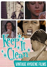 Keep it clean. Vintage Hygiene Films cover image