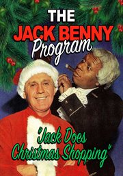 The Jack Benny Program : Jack Does Christmas Shopping. Jack Benny Program cover image