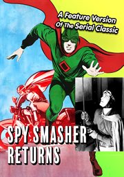 Spy Smasher Returns : Spy Smasher cover image