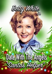 Date with the Angels : "Santa's Helper". Date with the Angels cover image