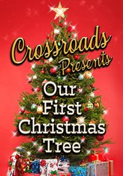 Crossroads : "Our First Christmas Tree". Crossroads cover image