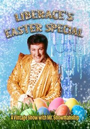 Liberace's Easter Special : A Vintage Show with Mr. Showmanship cover image