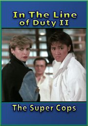 In The Line of Duty II The Super Cops : In the Line of Duty cover image