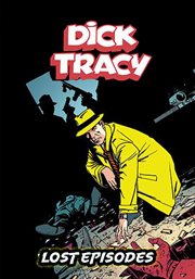 Dick Tracy, The Lost Episodes cover image