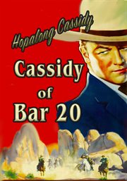 Cassidy of Bar 20 : Hopalong Cassidy cover image