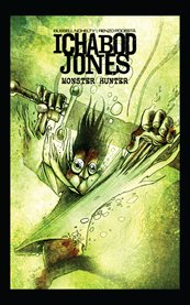 Ichabod Jones: monster hunter. Issue 3 cover image