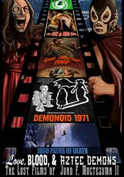 Love Blood & Aztec Demons - the Lost Films of Juan F Moctezuma IIK cover image