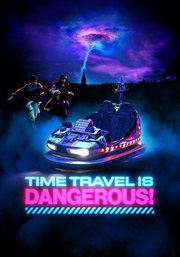 Time Travel Is Dangerous