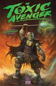 The Toxic Avenger. The Official Tox-Spansion of the Movie