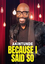 Because I Said So: Akintunde