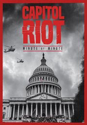 Capitol riot: minute by minute cover image