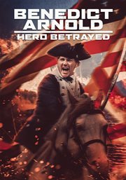 Benedict Arnold : hero betrayed cover image