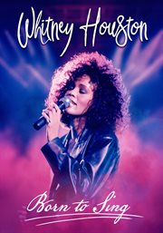 Whitney Houston : Born to Sing cover image
