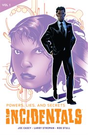 Incidentals vol. 1: powers, lies, and secrets. Volume 1 cover image