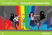 Bad machinery. Volume 6, The case of the unwelcome visitor cover image