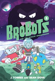 Brobots and the shoujo shenanigans! cover image