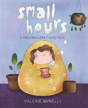 Small hours : a Mrs. Frollein collection cover image