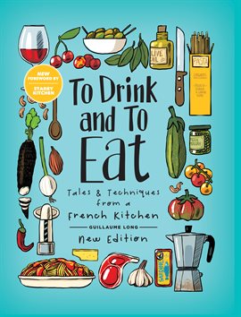 Uống và Ăn Vol. 1: Những câu chuyện và kỹ thuật trong nhà bếp kiểu Pháp, bìa sách