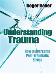 Understanding Trauma Understanding Trauma