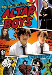 Dangerous lives of altar boys cover image