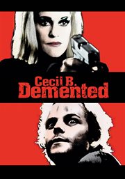 Cecil B. Demented cover image