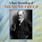 A rare recording of Sigmund Freud cover image