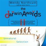 The Darwin awards II : unnatural selection cover image