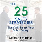 The 25 sales strategies : [that will boost your sales today!] cover image