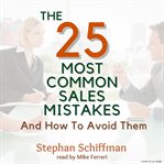 The 25 most common sales mistakes and how to avoid them cover image