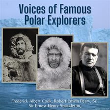 Voices of Famous Polar Explorers Audiobook by Frederick Albert Cook ...