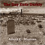 The Day Ends Darky, a Musical Tale From the American West cover image