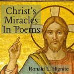 Christ's miracles in poems cover image