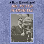 A rare recording of dr. peter marshall cover image