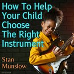 How to help your child choose the right instrument cover image