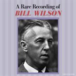 A rare recording of bill wilson cover image