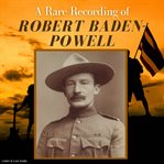 A rare recording of robert baden-powell cover image