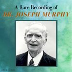 A rare recording of dr. joseph murphy cover image