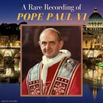 A rare recording of pope paul vi cover image