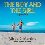 The boy and girl. A Parable cover image