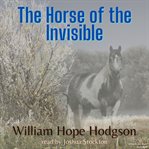 The horse of the invisible cover image