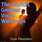 The world's greatest vocal warm-ups cover image