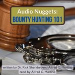 Audio nuggets : bounty hunting 101 cover image