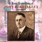 A rare recording of john r. brinkley vol. 2 cover image