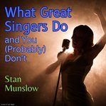 What great singers do and you (probably) don't cover image